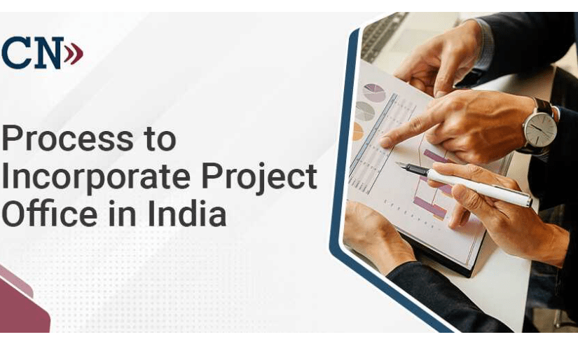 A Guide to the Process to Incorporate a Project Office in India